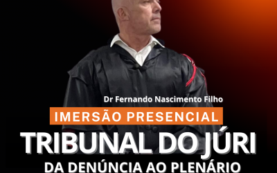 IMERSÃO PRÁTICA PRESENCIAL EM TRIBUNAL DO JURI